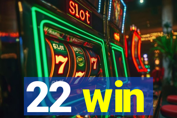22 win